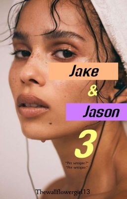 Jake e Jason 3 | Per sempre? Per Sempre.