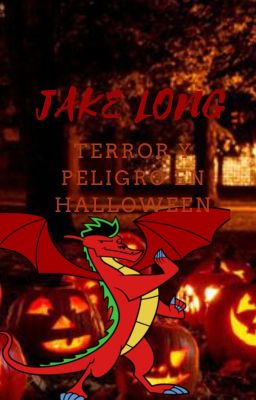 Jake Long: terror y peligro en halloween