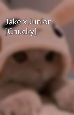 Jake x Junior [Chucky]