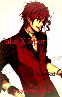 Jake x Rper {OC's allowed}