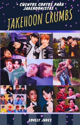 JAKEHOON CRUMBS Cuentos Cortos para Jakehoonistas