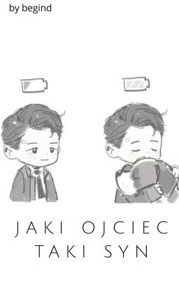 Jaki Ojciec Taki Syn [D:BH] || One-shot ||