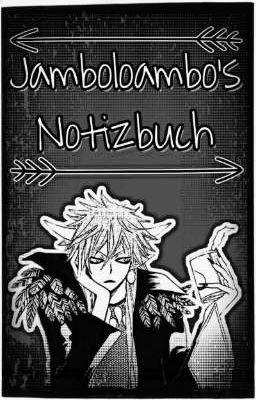 》Jamboloambo's Notizbuch 《