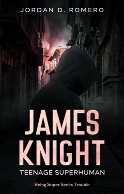 James Knight: Teenage Superhuman - Book Two