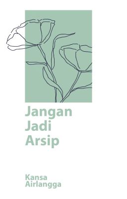 Jangan Jadi Arsip