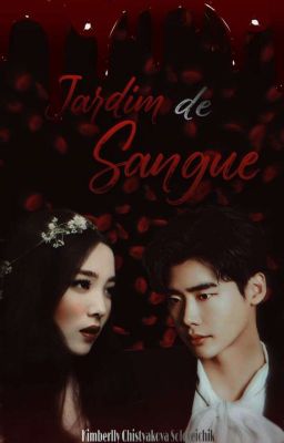 ⊱ Jardim de Sangue