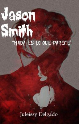 JASON SMITH [Nada Es Lo Que Parece]