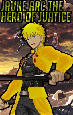 Jaune Arc The Hero Of Justice