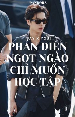 [Jay x You] Phản Diện Ngọt Ngào Chỉ Muốn Học Tập [Edit]