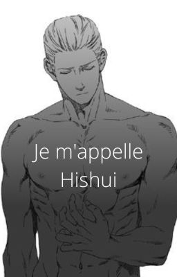 Je m'appelle Hishui.