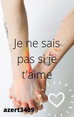 Je ne sais pas si je t'aime