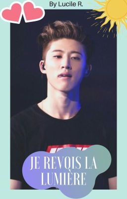 Je Revois La Lumière [ IKON B.I & JINHWAN FAN FICTION ]