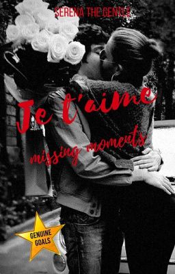 Je t'aime ~ Missing Moments