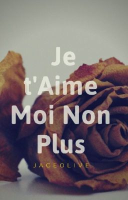 Je t'aime, moi non plus.