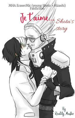 Je t'aime... (Shota's Story) - MHA EraserMic (young Shota × Hizashi) Fanfiction