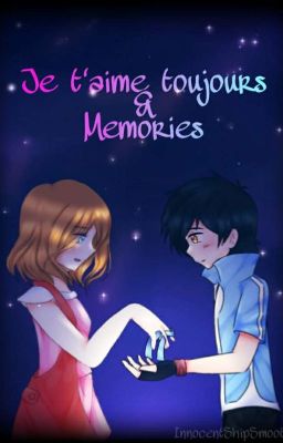 Je t'aime toujours & Memories| Amourshipping One Shot