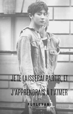 Je te laisserai partir, et j'apprendrai à t'aimer