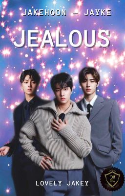 JEALOUS - JAKEHOON - JAYKE