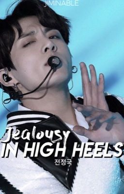 Jealousy In High Heels [Jungkook FF]