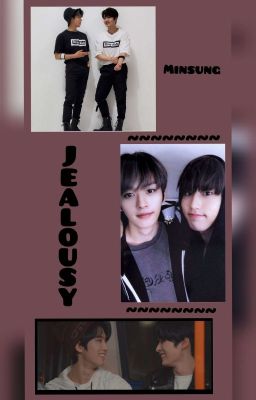 ~Jealousy~ Minsung•