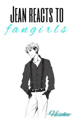 Jean Reacts to Fangirls