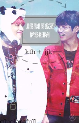 Jebiesz psem [taekook]