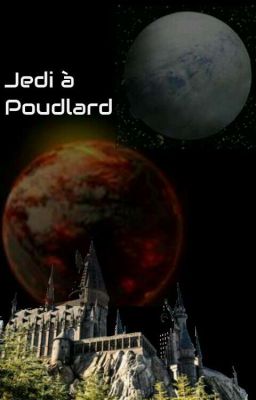 Jedi à Poudlard [EN PAUSE]