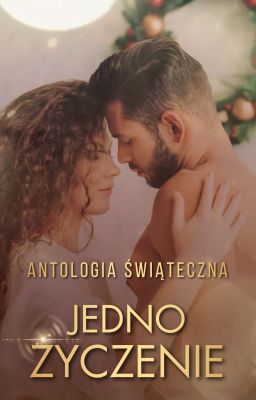 Jedno życzenie || Antologia Świąteczna