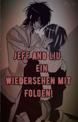 Jeff And Liu Ein Wiedersehen mit Folgen