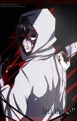 (Jeff the killer) Người yêu tôi là kẻ sát nhân.