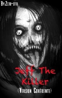 Jeff the Killer (Version cohérente)