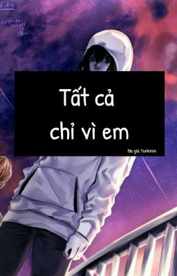 [ Jeff the killer x reader ] Tất cả chỉ vì em