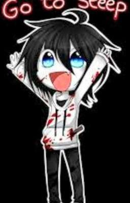 ~ Jeff The Killer { Yandere } X You ~