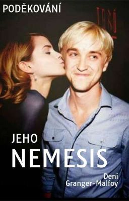 Jeho Nemesis [Dramione] ✓