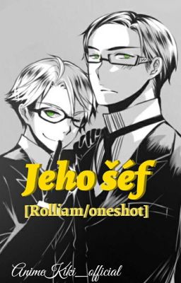 Jeho šéf✔ [Rolliam/oneshot]