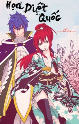 [Jellal x Erza] Họa Diệt Quốc - Lạc