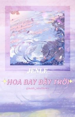 [JENLE] Hoa Bay Đầy Trời