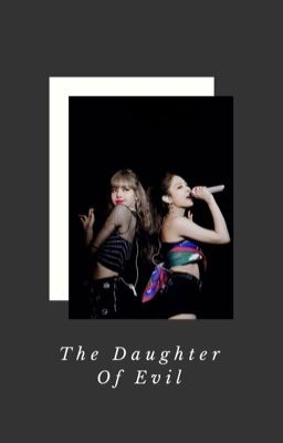 | JenLisa/ Oneshort | The Daughter Of Evil