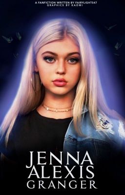 Jenna Alexis Granger | a Harry Potter fanfic