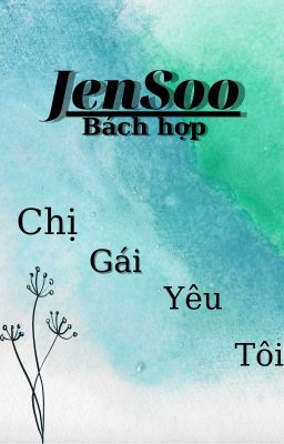 JenSoo_Chị gái yêu tôi!