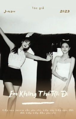 |JENSOO| EM KHÔNG THỂ RỜI ĐI!