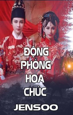 [JENSOO-FUTA]- ĐỘNG PHÒNG HOA CHÚC