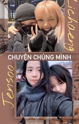 [ JENSOO LICHAENG ] CHUYỆN CHÚNG MINH