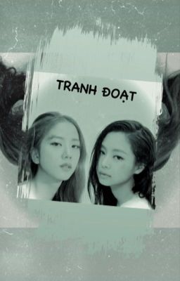 [JENSOO] Tranh Đoạt 