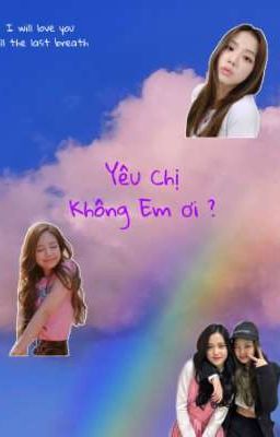 [JenSoo] Yêu Chị Không Em Ơi ?