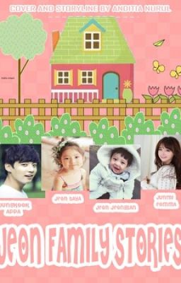 JEON FAMILY STORIES SEASON 1 [SUDAH TERBIT]