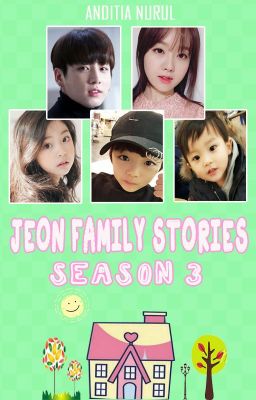 JEON FAMILY STORIES SEASON 3 [SUDAH TERBIT]