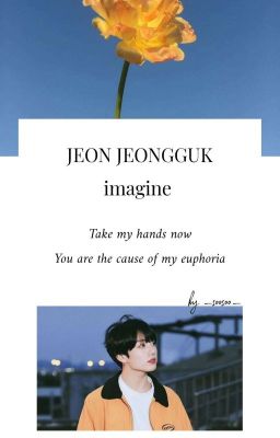 Jeon Jeongguk|imagine