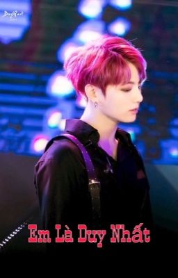 [Jeon Jungkook] Em Là Duy Nhất