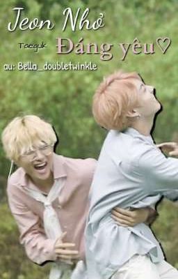 Jeon Nhỏ Đáng Yêu |Taekook|